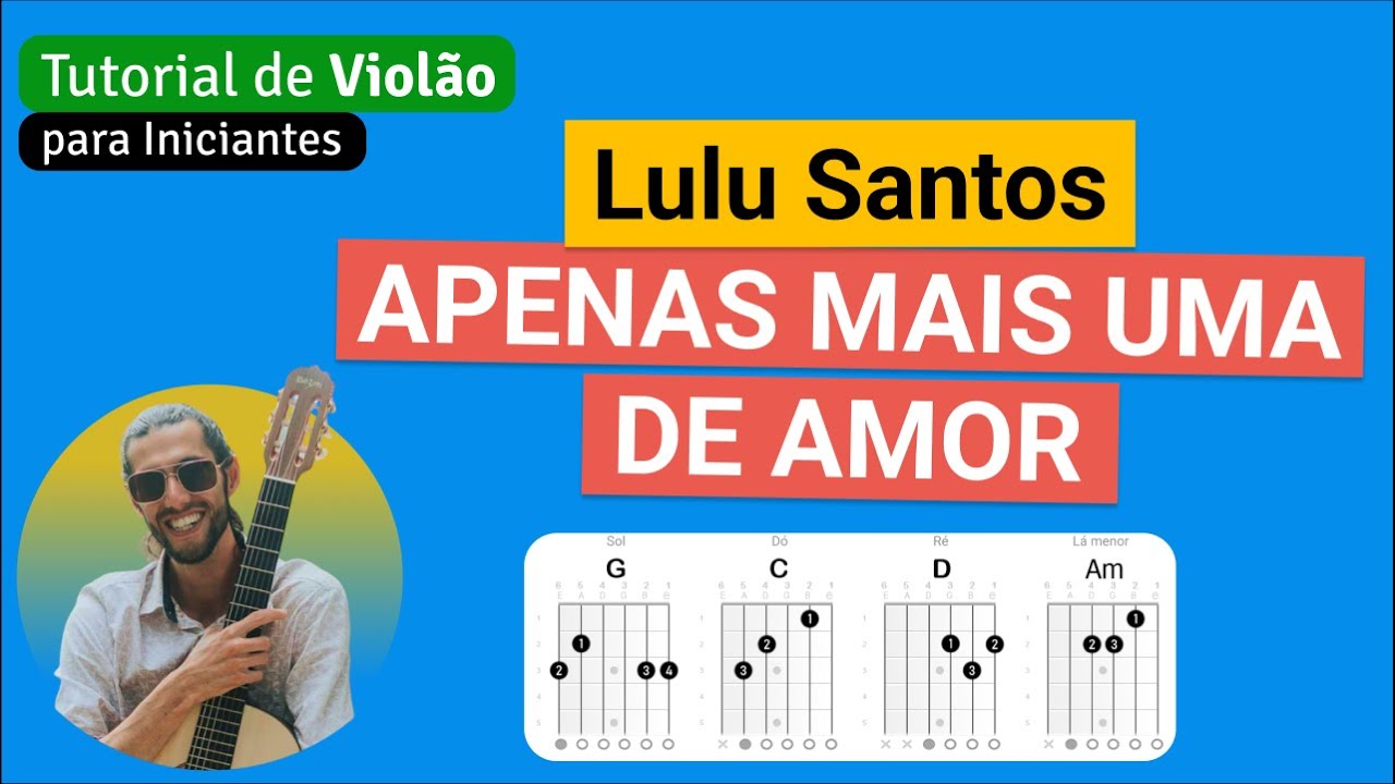 Lulu Santos - APENAS MAIS UMA DE AMOR | Como tocar no Violão com cifra simplificada