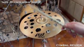 PAISTE PST X SWISS MEDIUM CRASH 18” CYMBAL REVIEW パイステ シンバル レビュー