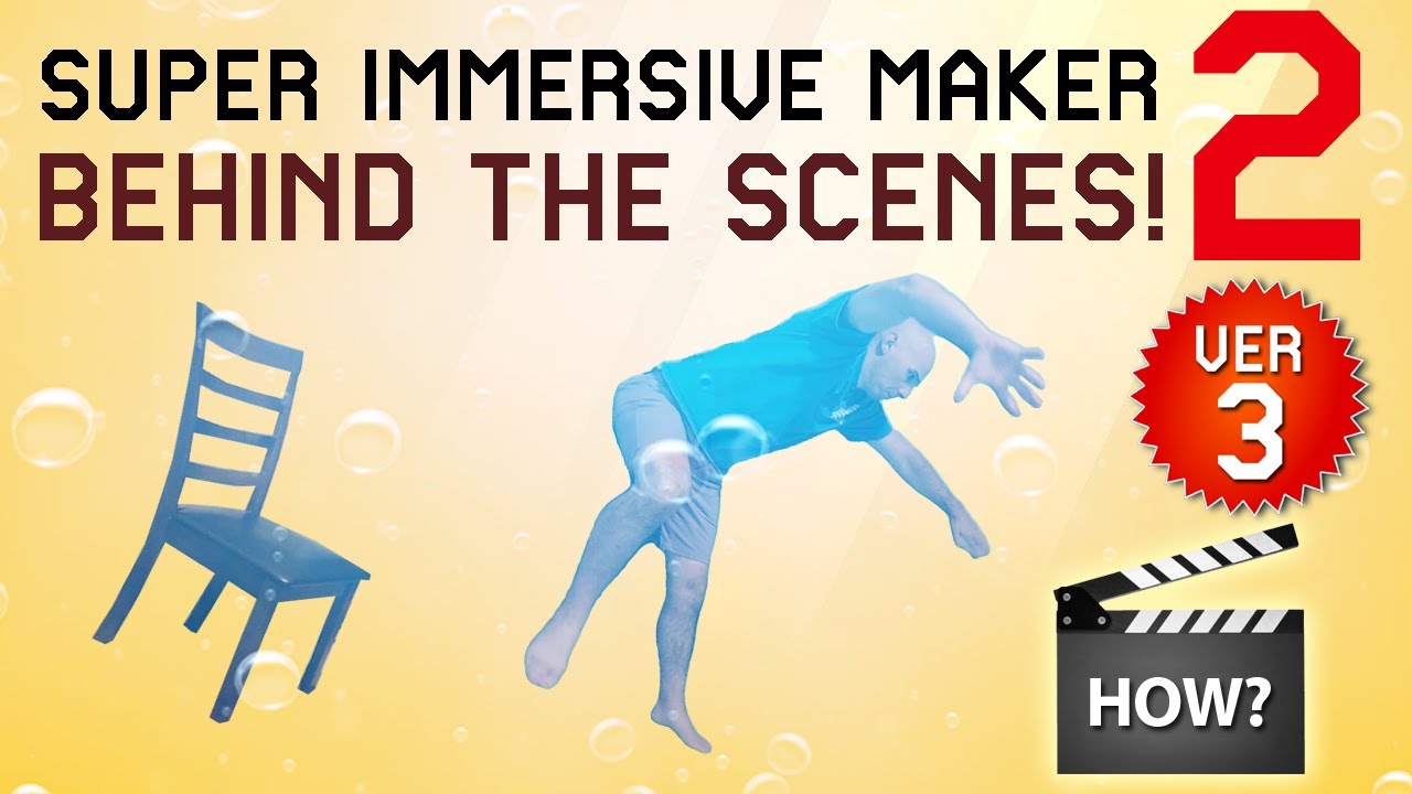 Behind the Scenes: Version 3.0 of Super Immersive Maker 2