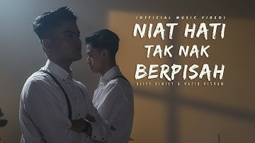 Aliff Kimiey & Haziq Hisham - Niat Hati Tak Nak Berpisah (Official Music Video)