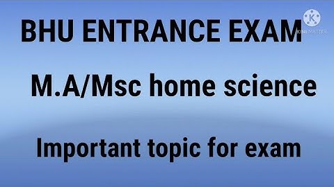 BHU entrance exam, #MA/MSc home science,,