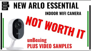 Arlo Essential Indoor Camera unBoxing & Video Samples