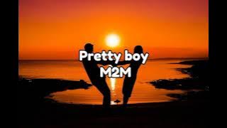 Pretty boy–M2M (speed up)