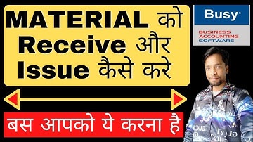#5 BUSY ACCOUNTING | Material Receive & Issued To Party | Purchase & Sales Process With GST