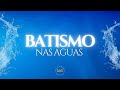 BATISMO 2024 - com Pr. Flávio Antonio | CES