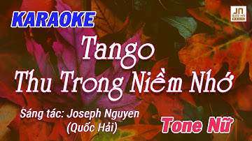 KARAOKE - TANGO THU TRONG NIỀM NHỚ - Tone Nữ  |  ST Quốc Hải (Joseph Nguyen)