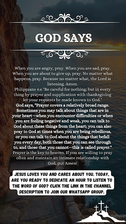 When you are angry, pray. When you are sad, pray. When you are about to give up, pray.