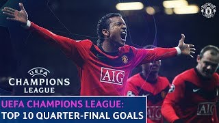 Manchester United | Top 10 | UEFA Champions League Quarter-Final Goals