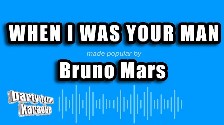 Bruno Mars - When I Was Your Man (Karaoke Version)