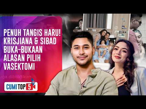 5 Fakta Krisjiana Rela Vasektomi Demi Siti Badriah: Tampar Pedas Isu Selingkuh! | CUMI TOP V