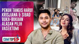 5 Fakta Krisjiana Rela Vasektomi Demi Siti Badriah: Tampar Pedas Isu Selingkuh! | CUMI TOP V