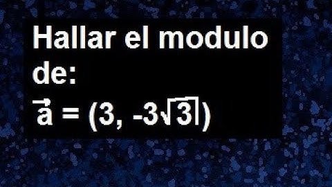 Modulo de un vector, longitud de un vector ó norma de un vector, ejemplos