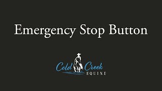Emergency Stop Button - Cold Creek Equine