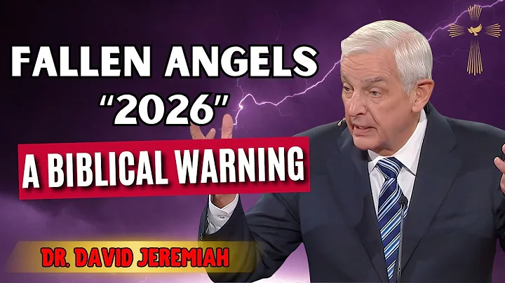 Dr. David Jeremiah explores The 2026 Prophecy Given by Fallen Angels