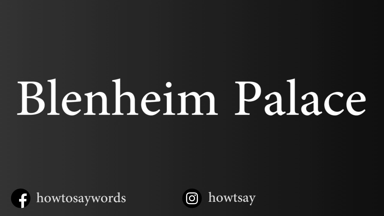 How To Pronounce Blenheim Palace YouTube