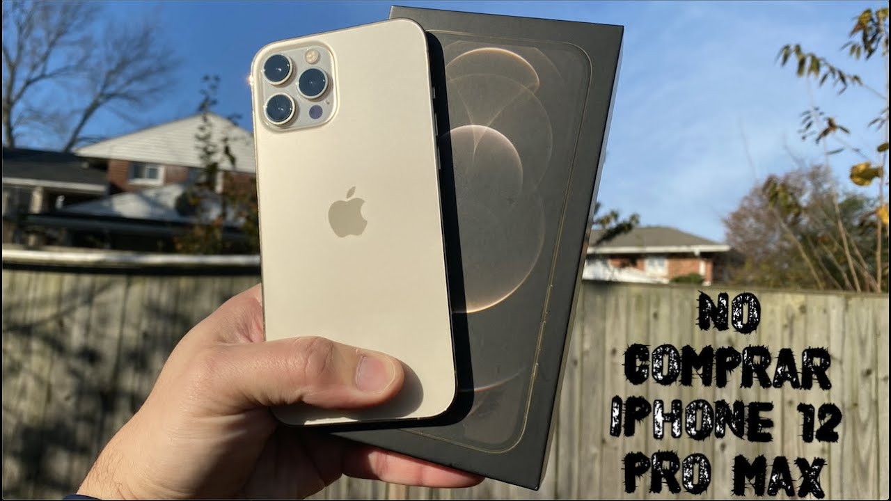 Por qué NO comprar el iPhone 12 Pro Max Se los EXPLICO - YouTube