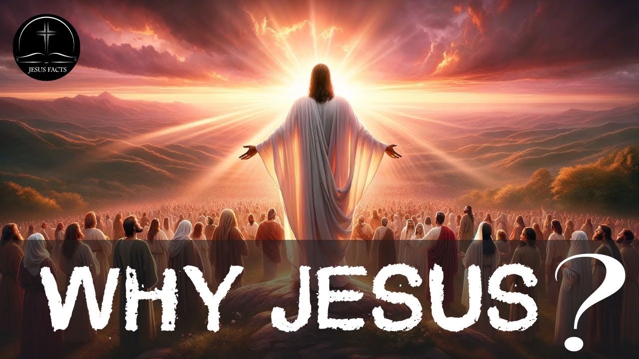 Why Jesus? | Discovering the Life-Changing Power of Jesus Christ ...