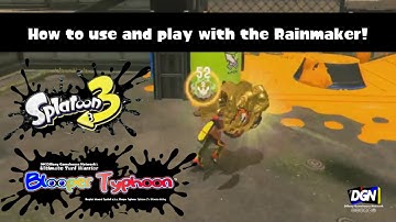 How to use and play with the Rainmaker in Splatoon 3!