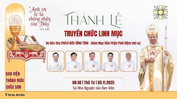 🔴Trực tiếp: Thánh lễ truyền chức linh mục-Đan viện Thánh mẫu Châu Sơn 05.11.2025