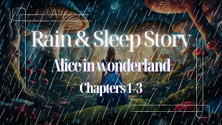 ☔️ Alice in Wonderland: Chapters 1 to 3 Audiobook with Rain Sounds
