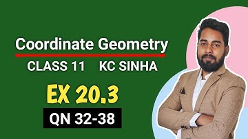 Coordinate Geometry Class 11 | Ex 20.3 QN 32 to 38 | KC Sinha | Mathematics Origin | Deepak Roy
