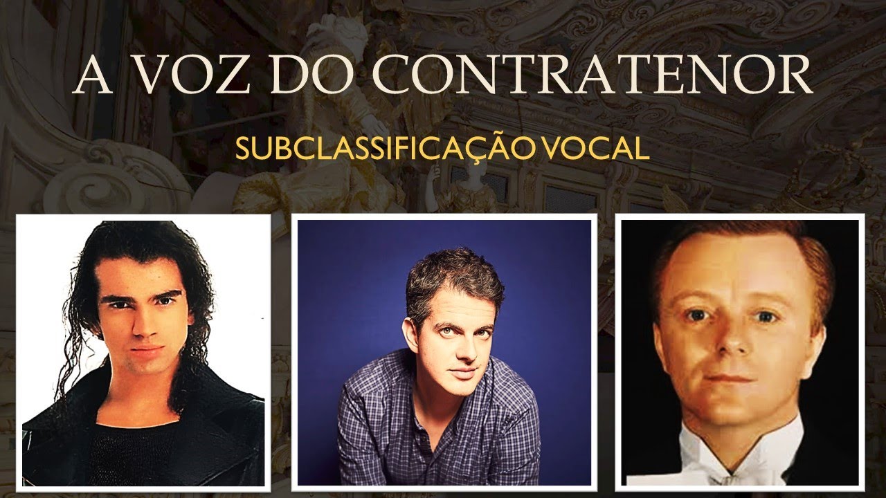 A voz do contratenor - Tipos de Contratenor (Subclassificação Vocal ...