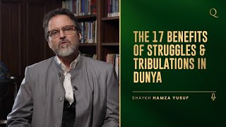 Going through depression & struggles ? Here are the 17 benefits | Shaykh Hamza Yusuf