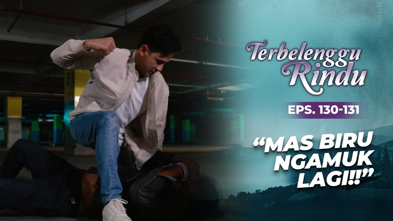 Mas Biru NGAMUK Setelah Tahu Amira Diculik | TERBELENGGU RINDU | EPS. 130-131 (1/3)