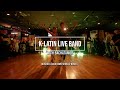 K-Latin Live Band with Bachatamor, Mushin &amp; CoCo Demo show @Bonita