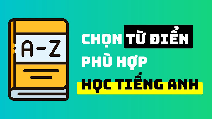 Từ điển anh việt online nào tốt nhất năm 2024