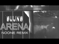 Miniature de la vidéo de la chanson Arena (Noone Remix)