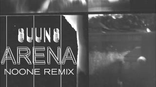 Suuns - &quot;Arena (Noone Remix)&quot; (Official Audio)