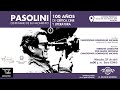 100 años de crítica, cine y literatura del ciclo Pasolini. Centenario de su nacimiento