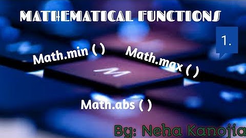 Mathematical Functions | Math.max() | Math.min() | Math.abs() | ICSE Class 9th Computer Chapter 6