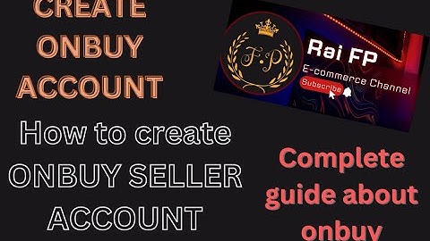 How to Create an OnBuy Account | How do I create an OnBuy account | Rai FP Create ONBUY Seller