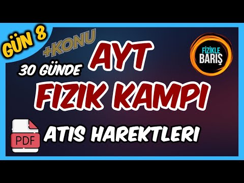 AYT FİZİK  KAMPI-8 (ATIŞLAR-YERYÜZÜNDE HAREKET)