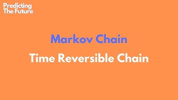 What is time reversible Markov Chain | Theory and Proof