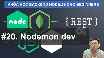 #20. DevTool - Nodemon| Backend RESTFul Server Node.JS (SQL/MongoDB) Cho Beginners