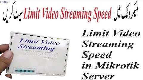 Mikrotik Limit Video Streaming Speed Urdu/Hindi
