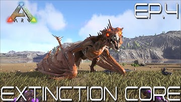 Ark Extinction Core Ep. 4 - Taming a Scourge!