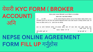 How to fill up nepse online agreement form & Kyc form for broker account?nepse/nepal stock exchange