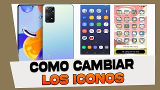 Como Cambiar los Iconos en Xiaomi Redmi Note 11