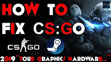 HOW TO FIX CSGO "YOUR GRAPHICS HARDWARE DOES NOT SUPPORT" 2019