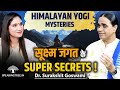 Immortal Yogis Of Himalaya Parallel Universe Astral Travel Sadhana Secret Dr Surakshit Goswami 