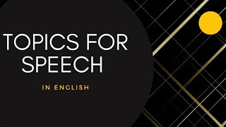 Topics for Speech in English | 10 Topics | Easy and Interesting