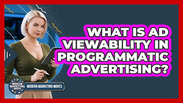 What Is Ad Viewability In Programmatic Advertising? - Modern Marketing Moves