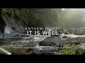 It Is Well Lyric Video (Anthem Lights)