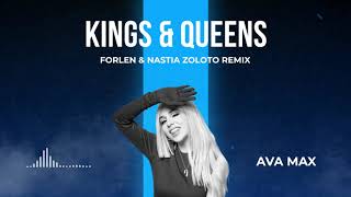 Ava Max - Kings & Queens (Forlen & Nastia Zoloto Remix)