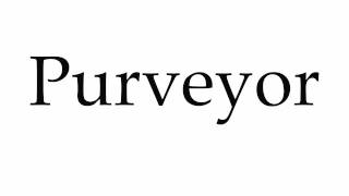 How to Pronounce Purveyor