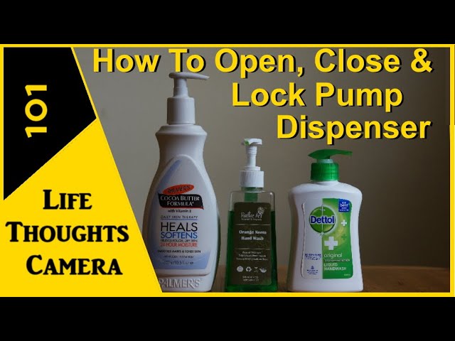 How To: Open, Close and Lock a Pump Dispenser [3 Methods] - Ep 175